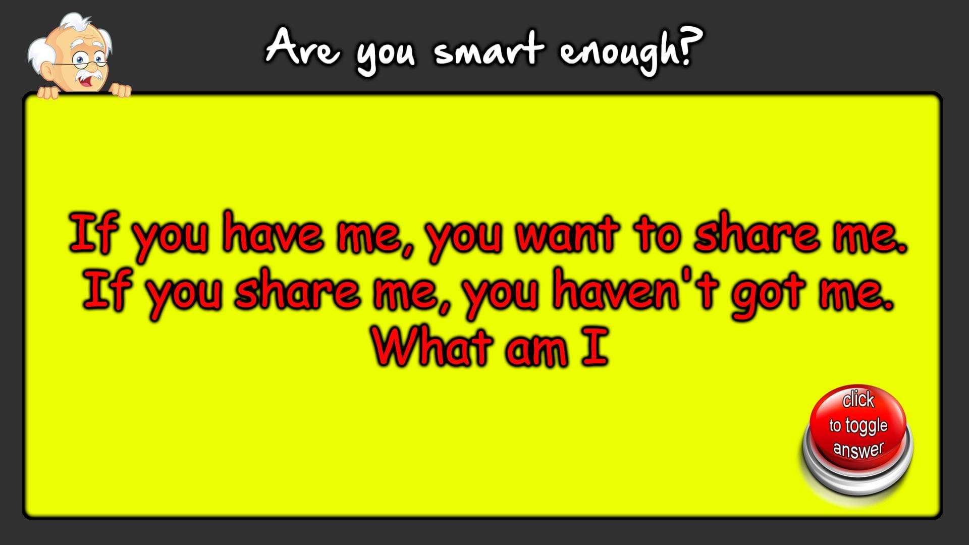 So You Think You Are Smart Enough 